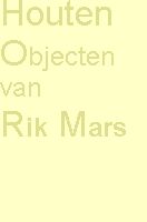 Houten Objecten van Rik Mars